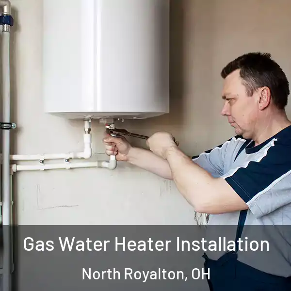  Gas Water Heater Installation North Royalton, OH
