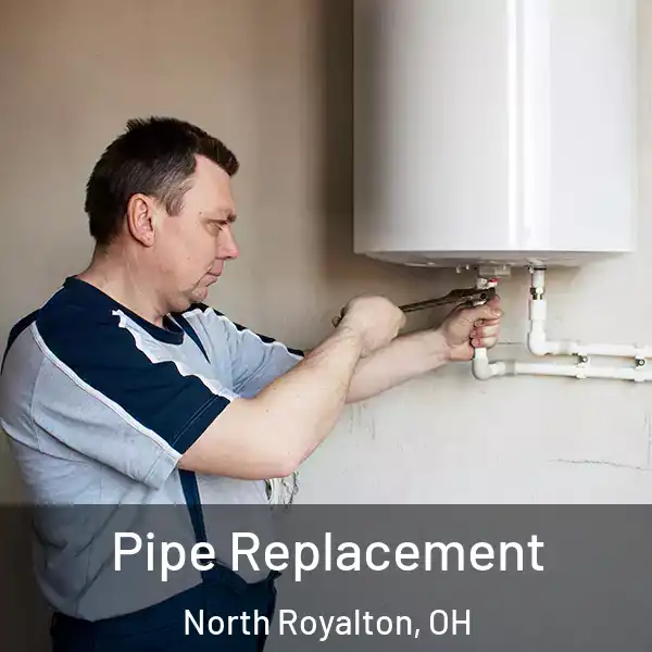  Pipe Replacement North Royalton, OH