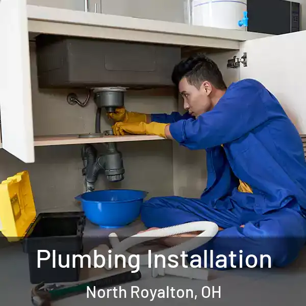  Plumbing Installation North Royalton, OH